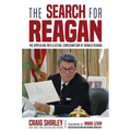 The Search for Reagan: The Appealing Intellectual Conservatism of Ronald Reagan
