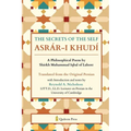 The Secrets of the Self: A Philosophical Poem by Shiekh Muhammad Iqbal of Lahore