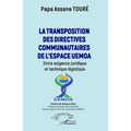 La transposition des directives communautaires l'espace UEMOA: Entre exigence juridique et technique légistique