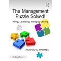 The Management Puzzle Solved!: Hiring, Developing, Managing, Leading