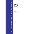 CFR 23, Highways, April 01, 2016 (Volume 1 of 1)
