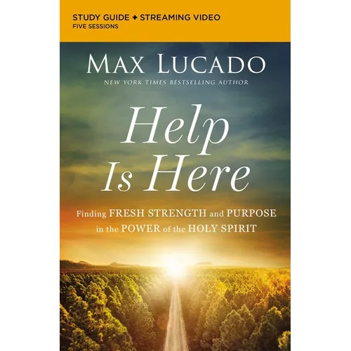 Help Is Here Bible Study Guide Plus Streaming Video: Finding Fresh Strength and Purpose in the Power of the Holy Spirit