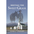 Meeting the Sweet Grass