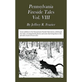 Pennsylvania Fireside Tales Volume VIII: Origins and Foundations of Pennsylvania Mountain Folktales, Legends, and Folklore