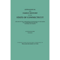 Genealogical and Family History of the State of Connecticut. a Record of the Achievements of Her People in the Making of a Commonwealth and the Foundi