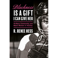 Blackness Is a Gift I Can Give Her: On Race, Community, and Black Women in Hockey