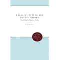 Wallace Stevens and Poetic Theory: Conceiving the Supreme Fiction