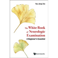 The White Book of Neurologic Examination