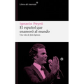 El Espanol Que Enamoro Al Mundo. Una Vida de Julio Iglesias