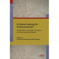 Is Samuel Among the Deuteronomists?: Current Views on the Place of Samuel in a Deuteronomistic History