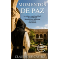 Momentos de Paz: La vida de un MONJE aplicada a nuestra vida diaria