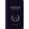Southward in Roamer: Being a Description of the Inside Route From New York to Florida