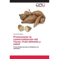 Promocionar la comercialización del Yacon, fruta alimento y salud