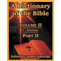 A Dictionary of the Bible: Volume II: (Part II: I -- Kinsman)