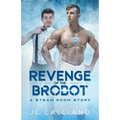 Revenge of the Brobot: A Steam Room Story