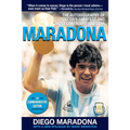 Maradona: The Autobiography of Soccer's Greatest and Most Controversial Star