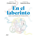 En El Laberinto: Guía Ilustrada de Psiquiatría / In the Labyrinth: Illustrated Guide to Psychiatry