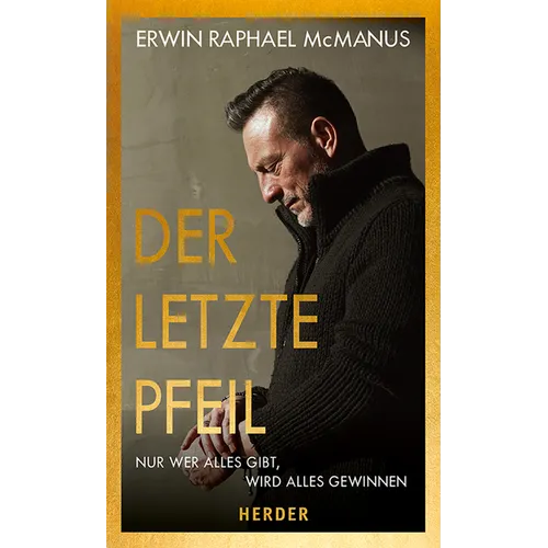 Der Letzte Pfeil: Nur Wer Alles Gibt, Wird Alles Gewinnen