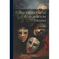 The Oriental in Restoration Drama