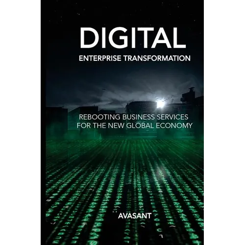Digital Enterprise Transformation: Rebooting Business Services for the New Global Economy