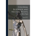 Colonial Blockade and Neutral Rights, 1739-1763