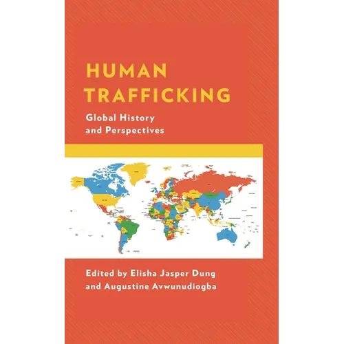 Human Trafficking: Global History and Perspectives
