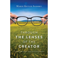 Through the Lenses of the Creator: A journey of finding purpose, identity, and worth in Christ Jesus
