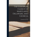 The Colonial Clergy of Maryland, Delaware, and Georgia