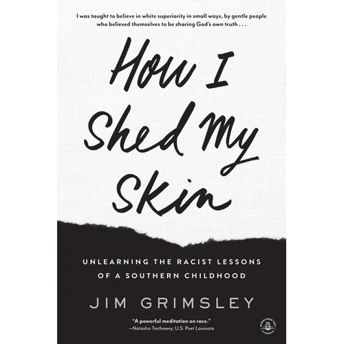 How I Shed My Skin: Unlearning the Racist Lessons of a Southern Childhood