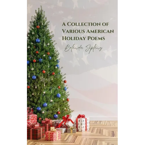 A Collection of Various American Holiday Poems