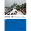 Strategische Planung grenzenloser Destinationen. Vertikale und branchenübergreifende Erweiterung Touristischer Regionen