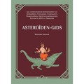Asteroiden-gids: 950 astrologische betekenissen van Asteroiden, Centauren, Cubewano's, Damocleiden, Neptunus-resonanten, Plutino's, SDO's en Trojanen