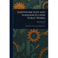 Earthwork Slips and Subsidences Upon Public Works