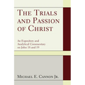 The Trials and Passion of Christ
