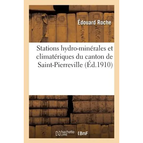 Stations Hydro-Minérales Et Climatériques Du Canton de Saint-Pierreville