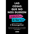 Las Cosas Que No Nos Dijeron (Y Otras Que Sí, Pero No Son Ciertas) de Tener Hijos / The Things They Never Told Us about Having Kids
