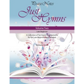 Just Hymns (Volume 2): A Collection of Ten Easy Hymns for the Early/Late Beginner Piano Student