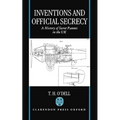 Inventions and Official Secrecy: A History of Secret Patents in the United Kingdom
