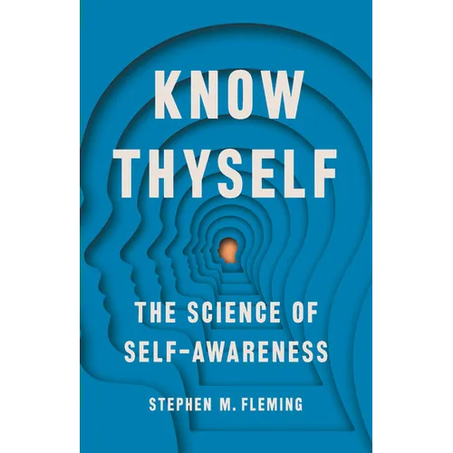 Know Thyself: The Science of Self-Awareness