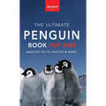 Penguins The Ultimate Penguin Book for Kids: 100+ Amazing Penguin Facts, Photos, Quiz + More