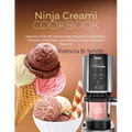 Ninja Creami Cookbook: Discover Over 80 Homemade Recipes for Ice Cream, Sherbet, Milkshakes, Smoothies, Frozen Treats and Beyond!