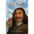 The Story of John Bunyan: The Prisoner Who Wrote Pilgrim's Progress