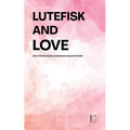 Lutefisk and Love And Other Bilingual Norwegian-English Stories