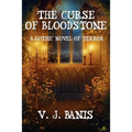The Curse of Bloodstone: A Gothic Novel of Terror