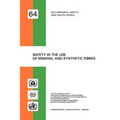 Safety in the use of mineral and synthetic fibres (Occupational safety and health series no. 64)