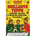 101 brillante Tipps: inspiriert von den größten Torhütern im Fußball