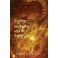 Brighter and Brighter Until the Perfect Day