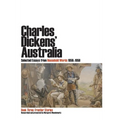 Charles Dickens' Australia. Selected Essays from Household Words 1850-1859. Book Three: Frontier Stories