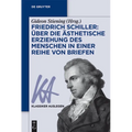 Friedrich Schiller: Über Die Ästhetische Erziehung Des Menschen in Einer Reihe Von Briefen