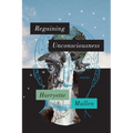 Regaining Unconsciousness: Poems